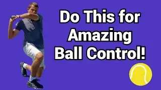 How to improve ball control in tennis