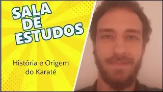 Hist&oacute;ria e Origem do Karat&ecirc; - Sala de Estudos - #109