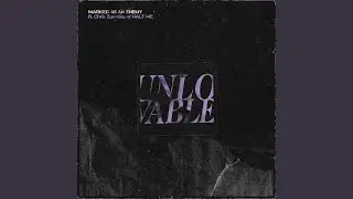 Unlovable (feat. Half Me)
