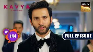Adi's Challenge To Kavya | Kavya - Ek Jazbaa, Ek Junoon - Ep 144 | Full Episode | 11 Apr 2024