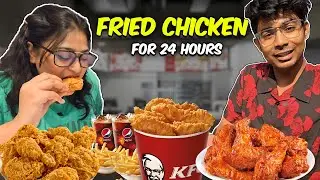 FRIED CHICKEN for 24 HOURS Challenge⏲😋 | Food Challenge