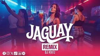 JAGUAY (REMIX 2K25) - El Dipy - DJ Khriz