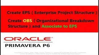 Primavera Tutorial 01 Create EPS, OBS & Association