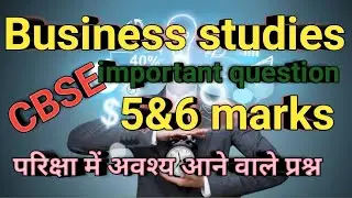 Business studies important questions unit 1 (5&6 marks)