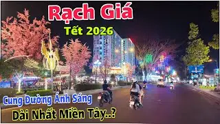 Rạch Giá Chuẩn Bị Tết 2026 - Cung Đường Ánh Sáng  Có Đạt Kỷ Lục Dài Nhất Miền Tây ??? | Lâm Ái 68