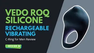 Vedo Roq Silicone Rechargeable Vibrating C-Ring Review