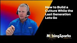 How to Build A Culture While the Last Generation Lets Go