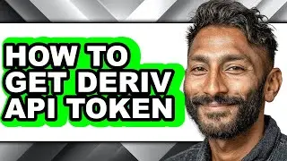 How to Get Deriv Api Token - Step by Step