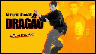 A Origem do Estilo do Drag&atilde;o - Long Quan
