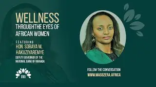 EXLUSIVE Q&A INTERVIEW with Hon. Soraya M. Hakuziyaremye- Deputy Governor, National Bank of Rwanda.