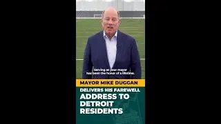 Mayor Mike Duggan&rsquo;s Farewell Message to Detroit | 12 Years of Progress