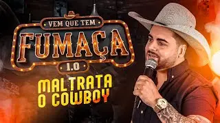 Luiz Paullo Forroz&atilde;o &ndash; MALTRATA O COWBOY (VEM QUE TEM FUMA&Ccedil;A 1.0)