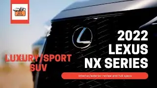 2022 Lexus NX series review and full specs #lexusnx