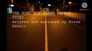 The road not taken Horror Story 💀 😨😨😨