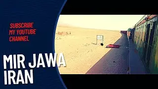 Mir Jawa Iran To Zahidan Railway station International Route pakistan-Iran ML-4