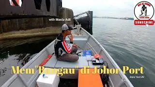 Vlog 17- Memancing Santai & Membangau di Johor Port #pancing #bangau