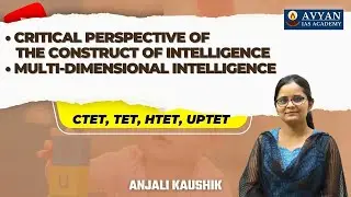 Critical perspective of   the construct of Intelligence • Multi-Dimensional Intelligence | Avyan IAS