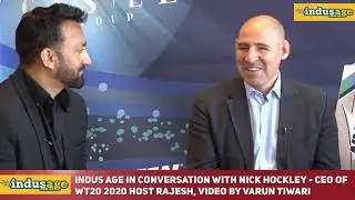 Indus Age in Conversation with Nick Hockley   CEO of WT20 2020