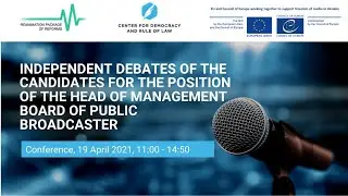 Independent Debates of Candidates for the Position of Head of Management Board of Public Broadcaster