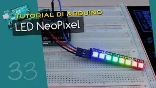 Tutorial Arduino ITA 33: LED NeoPixel SKC6812 / WS2812B