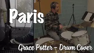 Grace Potter And The Nocturnals - Paris (Ooh La La) Drum Cover