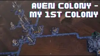 Aven Colony -  My 1st Colony