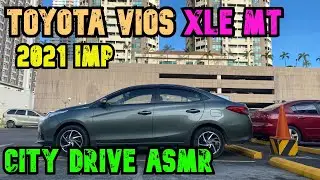 TOYOTA VIOS XLE MT 2021 | CITY DRIVE 4K