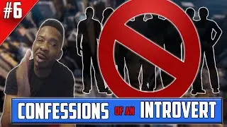 Confessions of An Introvert: Introvert Problems (pt.6)