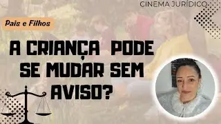 Pode Mudar com a Crian&ccedil;a Sem Avisar o Outro Genitor?