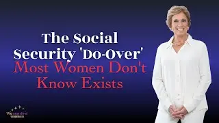 The Social Security Do-Over Most Women Dont Know Exists