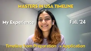 Fall 24 Timeline | When's the right time for GRE/TOEFL/IELTS | When to Apply | My experience Fall 23