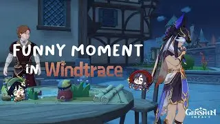 FUNNY MOMENT IN WINDTRACE EVENT | GENSHIN IMPACT