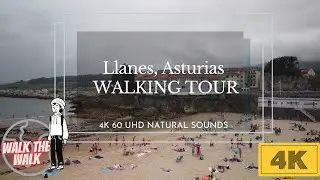 2021 4K  LLANES, ASTURIAS, VIRTUAL WALK