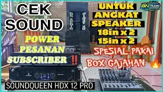CEK SOUND PESANAN SUBSCRIBER DARI BALI - SPESIAL PAKAI GAJAH 🔥 POWER SOUNDQUEEN HDX 12 PRO