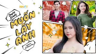 Duyên Kendy - Muốn Lấy Anh (Official Music Video)
