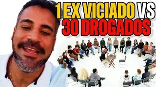 1 EX VICIADO VS 30 DROGADOS - COM UM ADICTO NO PEDACO