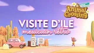 VISITE D'&Icirc;LE D&Eacute;SERT MEXICAIN R&Eacute;TRO (MON &Icirc;LE PR&Eacute;F&Eacute;R&Eacute;E) 🌵 - ANIMAL CROSSING NEW HORIZONS