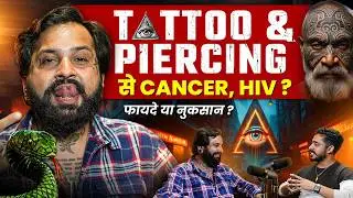 Tattoo, Piercing & Body Modifications In India | Culture & Myths | Secrets Revealed | Tattoo Podcast