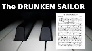 Drunken Sailor | Sea Shanty | Piano Sheet Music & Piano Tutorial