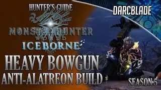 Heavy Bowgun Anti-Alatreon Build : MHW Iceborne Amazing Builds : Season 5