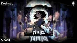 Yamika (Slowed) Modern Indian Funk