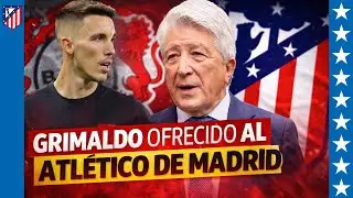 🚨&iexcl;BOMBAZO! Grimaldo se ofrece al Atl&eacute;tico de Madrid y sacude el mercado europeo