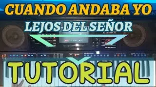 Cuando andaba yo lejos del señor // Tutorial piano