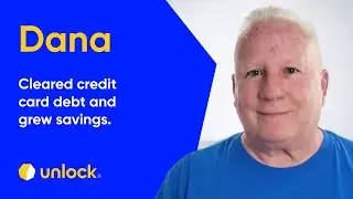 Unlock homeowner success story: How Dana cleared credit card debt and grew savings