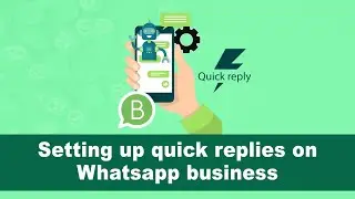 How to set up quick replies on Whatsapp business