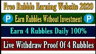 Withdraw Proof || Free Rubble Earning Website 2020 || Totally Free