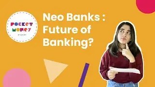 Neo Banks - Future of Banking? | First Time Using Neo Banks | Pocket Money