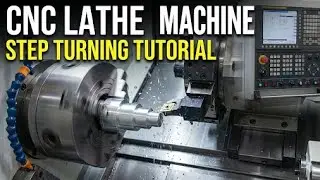 Step Turning on CNC Lathe Machine | Beginner to Advanced