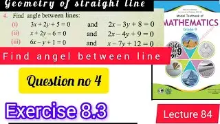 Class 9th Math | Exercise 8.3 Q no 4 | Find Angel Between line  | Exercise 8.3 Q4