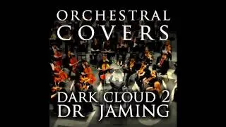Dark Cloud 2 (Dark Chronicle) Dr Jaming - Orchestral Cover